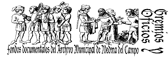 Gremios y Oficios. Fondos documentales del Archivo Municipal de Medina del Campo 