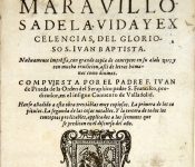 Historia maravillosa de la vida y excellencias, del glorioso S. Ivan Baptista