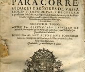 Política para corregidores y señores de vasallos, en tiempos de paz y de guerra. Medina del Campo, 1608